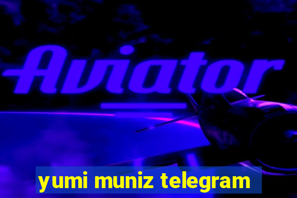yumi muniz telegram